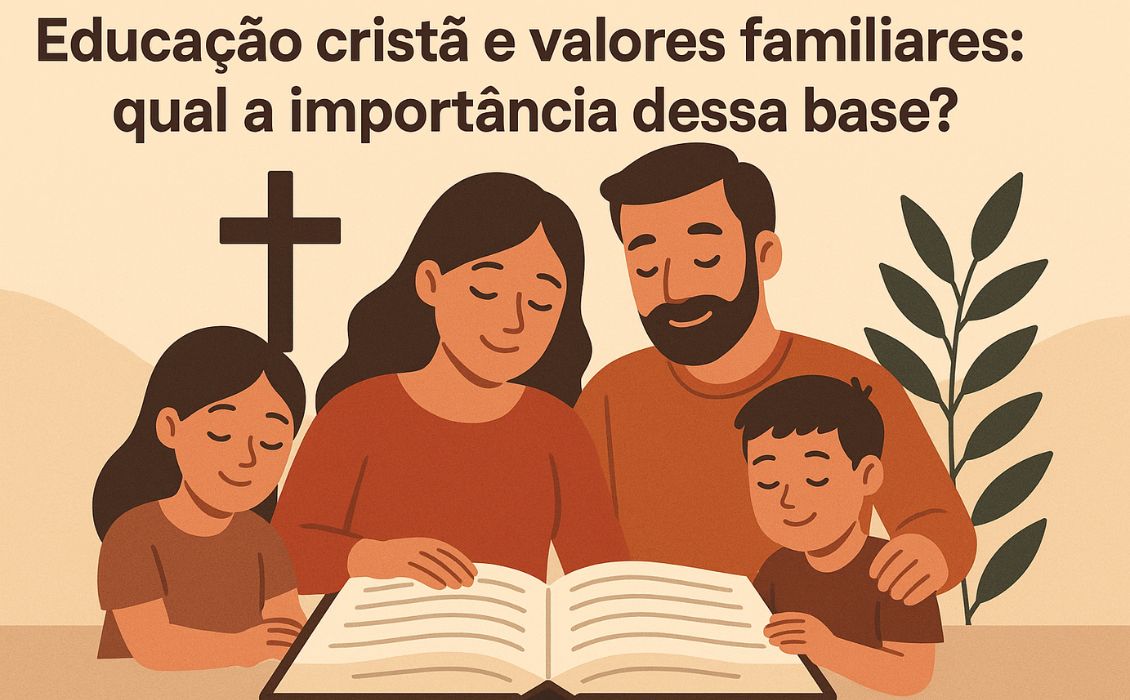 Educação cristã e valores familiares qual a importância dessa base